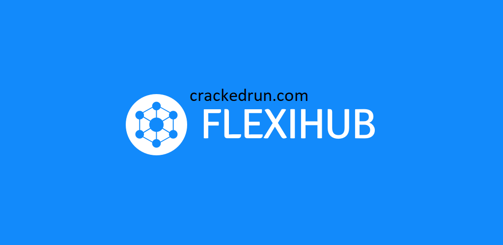 FlexiHub Crack 5.0.13796 + Keygen Free Full Download 2021